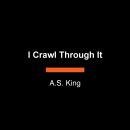 I Crawl Through It Audiobook