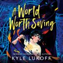 A World Worth Saving Audiobook
