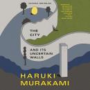 Cover of The City and Its Uncertain Walls: A novel