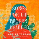 Cover of Songs for the Brokenhearted: A Novel
