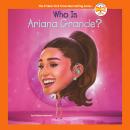 Who Is Ariana Grande? Audiobook