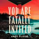 Cover of You Are Fatally Invited: A Novel
