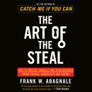 The Art of the Steal: How to Protect Yourself and Your Business from Fraud, America's #1 Crime Audiobook