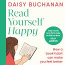 Cover of Read Yourself Happy: How to Use Books to Ease Your Anxiety