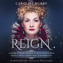 Reign: 16 secrets from 6 Queens to rule your world with clarity, connection & sovereignty Audiobook
