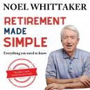 Retirement Made Simple: All you ned to know Audiobook