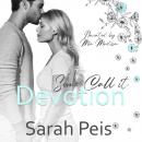 Some Call It Devotion: A Romantic Comedy Audiobook