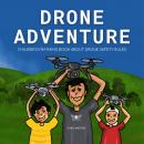 Drone Adventure: Children's Rhyming Book About Drone Safety Rules Audiobook