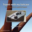 Travels with my suitcase: from Tasmania in search of sound Audiobook