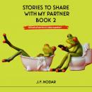 Stories To Share With My Partner Book 2: A book of stories to enjoy together! Audiobook