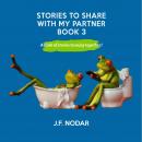 Stories to Share With My Partner - Book 3: A book of stories to enjoy together! Audiobook
