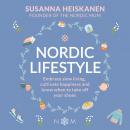 Nordic Lifestyle: Embrace Slow Living, Cultivate Happiness and Know When to Take Off Your Shoes Audiobook