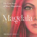 Magdala: The Lost Story of Mary Magdalene Audiobook