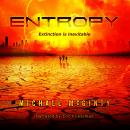 ENTROPY: A Post-Apocalyptic Novel of the End of Humanity Audiobook