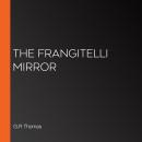 The Frangitelli Mirror Audiobook