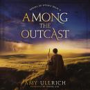Among the Outcast Audiobook