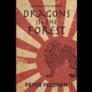 Dragons in the Forest: Alex Faure's own story of living through WWII in Japan Audiobook