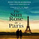 The Sun Rose in Paris: An epic romance begins in Paris Audiobook