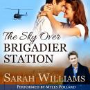 The Sky over Brigadier Station Audiobook
