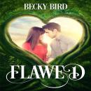 Flawed: Poor girl. Rich boy. A perfect match is they can just move past their differences: her pride Audiobook