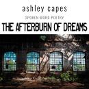 The Afterburn of Dreams: Spoken Word Poetry Audiobook