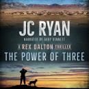 The Power of Three: A Rex Dalton Thriller Audiobook
