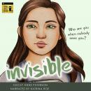 Invisible: Who are you when nobody sees you? Audiobook