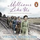 Millions Like Us: Women's Lives in the Second World War Audiobook