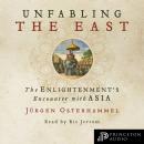 Unfabling the East: The Enlightenment's Encounter with Asia Audiobook