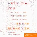 Artificial You: AI and the Future of Your Mind Audiobook