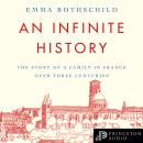 An Infinite History: The Story of a Family in France over Three Centuries Audiobook