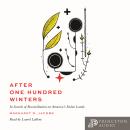 After One Hundred Winters: In Search of Reconciliation on America's Stolen Lands Audiobook