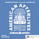 American Afterlives: Reinventing Death in the Twenty-First Century Audiobook
