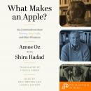 What Makes an Apple?: Six Conversations about Writing, Love, Guilt, and Other Pleasures Audiobook