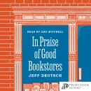 In Praise of Good Bookstores Audiobook