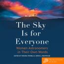 The Sky Is for Everyone: Women Astronomers in Their Own Words Audiobook
