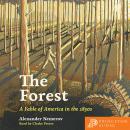 The Forest: A Fable of America in the 1830s Audiobook