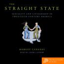 The Straight State: Sexuality and Citizenship in Twentieth-Century America