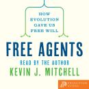 Free Agents: How Evolution Gave Us Free Will Audiobook