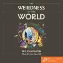 The Weirdness of the World Audiobook