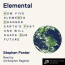 Elemental: How Five Elements Changed Earth’s Past and Will Shape Our Future Audiobook