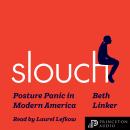 Slouch: Posture Panic in Modern America Audiobook
