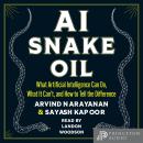 AI Snake Oil: What Artificial Intelligence Can Do, What It Can't, and How to Tell the Difference Audiobook