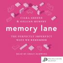 Memory Lane: The Perfectly Imperfect Ways We Remember Audiobook