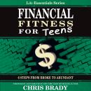 Financial Fitness for Teens: 6 Steps from Broke to Abundant Audiobook