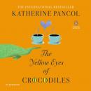 The Yellow Eyes of Crocodiles: A Novel Audiobook