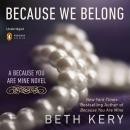 Because We Belong: A Because You Are Mine Novel Audiobook