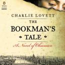 The Bookman's Tale: A Novel of Obsession Audiobook