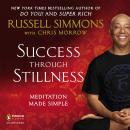 Success Through Stillness: Meditation Made Simple Audiobook