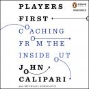 Players First: Coaching from the Inside Out Audiobook
